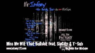 Mr. Infamy -- Miss Me Wit That Bullshit feat. SinCity & T-Sub