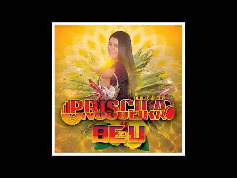 DJ PRISCILA NOGUEIRA - BE4U SETMIX