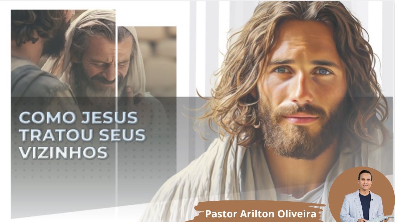 SBT 337 - COMO JESUS TRATOU SEUS VIZINHOS / PASTOR ARILTON OLIVEIRA
