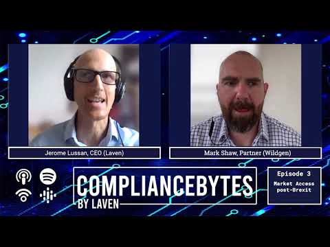 ComplianceBytes by Laven - EP 3: Market Access post-Brexit (with Mark Shaw)