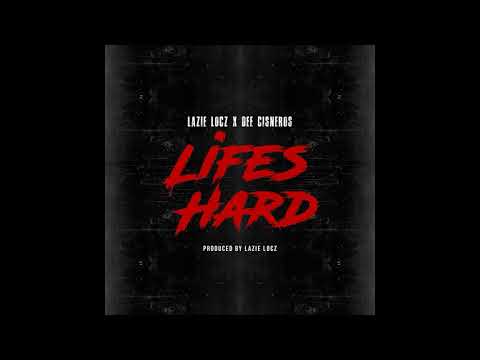Lazie Locz - Lifes Hard (feat. Dee Cisneros)
