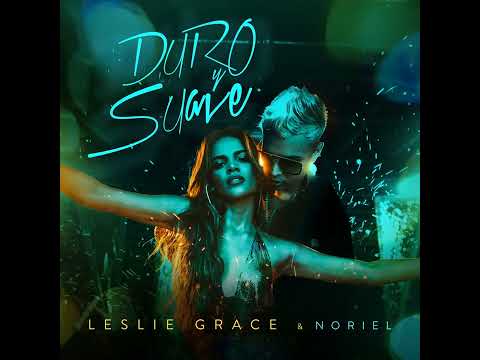 Noriel - Duro y Suave (Feat. Leslie Grace)