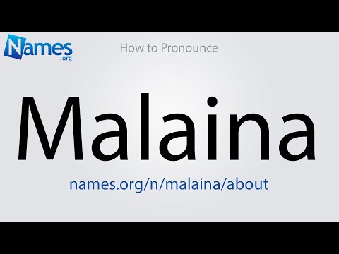 How to Pronounce Malaina