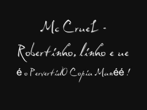 Mc CrueL - Robertinho, linho e ue