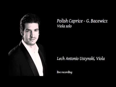 Grazyna Bacewicz - Polish Caprice / Kaprys Polski /-/ Viola : Lech Antonio Uszynski - (Live)