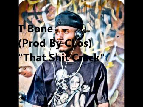 T-Bone - That Shit Crack (Prod. By C Loz)