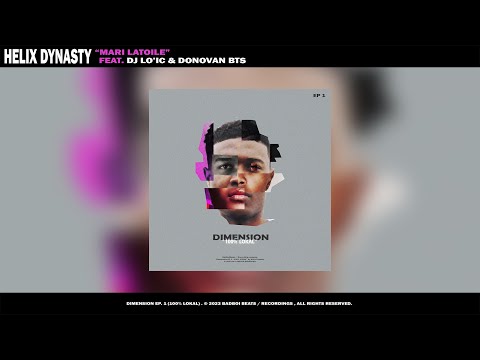 Helix Dynasty - "Mari Latoile" (ft. Dj Lo'ic & Donovan Bts) (Remix 2023) | Dimension Ep. 1
