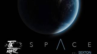 TK Kravitz - Space ft. Sexton
