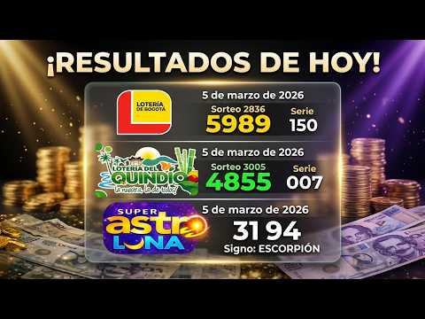 Resultados LOTERÍA DE BOGOTÁ, LOTERÍA DEL QUINDÍO y SUPER ASTRO LUNA | jueves 5 de marzo de 2026