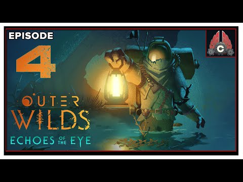 CohhCarnage Plays Outer Wilds: Echoes Of The Eye DLC - Episode 4