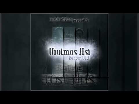 10- Vivimos Así - ft. Barber V13 