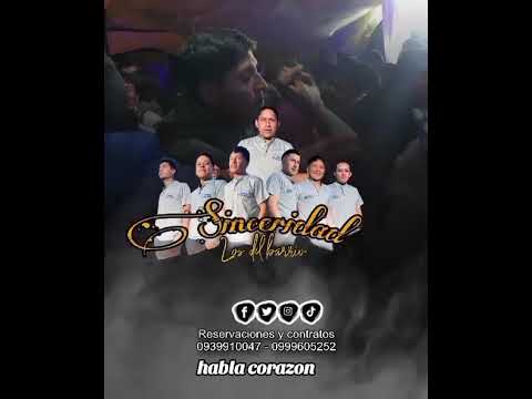 #sinceridad  los del barrio en vivo  tema : habla corazon. 