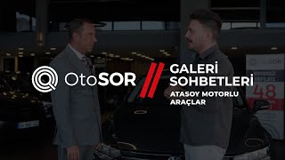 OtoSOR Galeri Sohbetleri - Atasoy Motorlu Araçlar