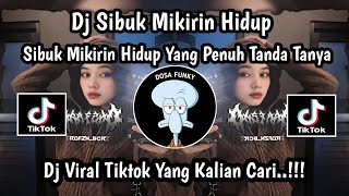 Download lagu DJ SIBUK MIKIRIN HIDUP YANG PENUH TANDA TANYA CUEKIN AJA JALANIN AJA IKUTILAH ALURNYA VIRAL TIKTOK mp3