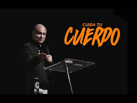 Take care of your body - Pastor Francisco Garza (March 1, 2020)