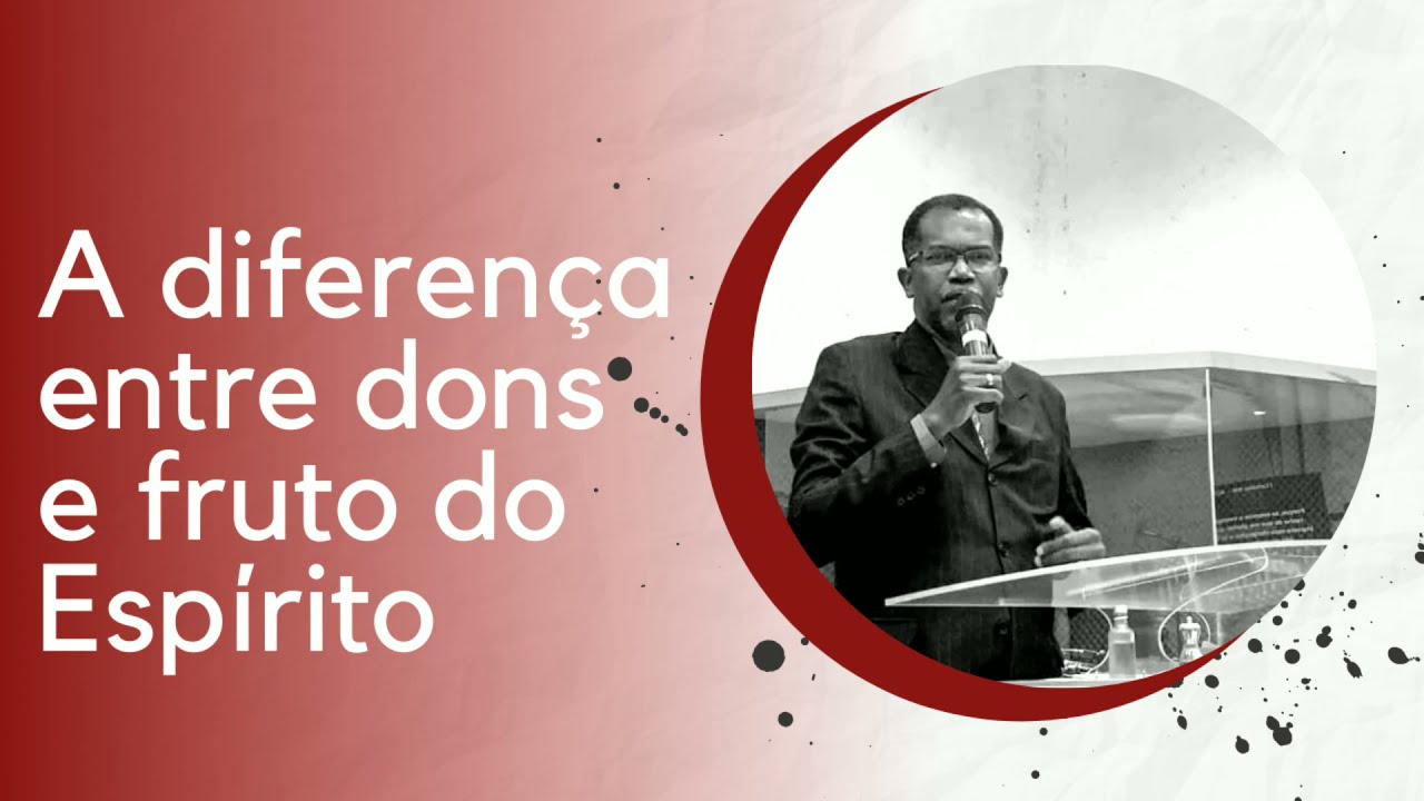A DIFERENÇA ENTRE DONS E FRUTO DO ESPÍRITO