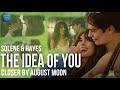 Solene & Hayes Best Moments I The Idea of You I Closer by August Moon