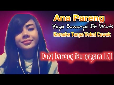 Ana Pareng ( Yoyo Suwaryo ) Karaoke tanpa vokal cowok