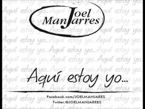 AQUI ESTOY YO - JOEL MANJARRES (Prod by @DennisFernandoC)