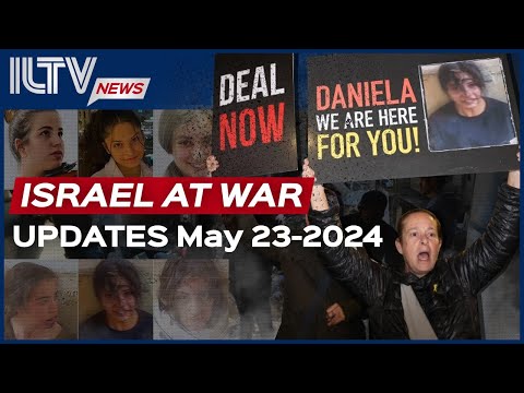 Israel Daily News – War Day 230 May 23, 2024