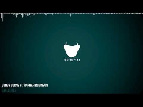 Bobby Burns Ft. Hannah Robinson - Satellites (Original Mix)