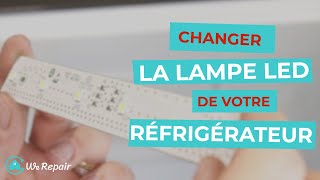 Réfrigérateur : Remplacer la lampe LED