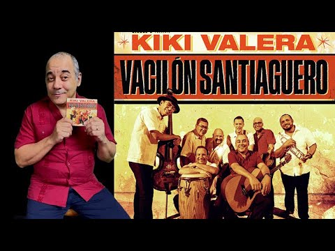 "VACILON SANTIAGUERO" - Kiki Valera y su Son Cubano