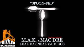 M.A.K. ft. Mac Dre, Keak Da Sneak & J Diggs - Spoon Fed (prod. N8 The Gr8) [Thizzler.com]