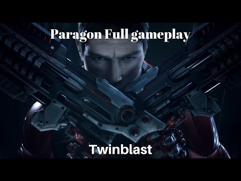 Paragon!!! full gameplay Twinblast