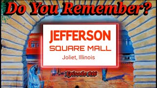 Do You Remember Jefferson Square Mall in Joliet, Illinois