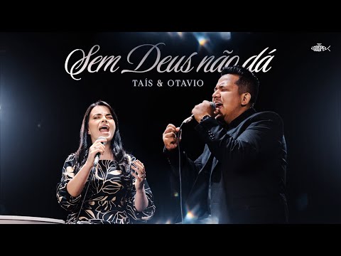 Taís e Otavio - Sem Deus Não Dá | Clipe Oficial