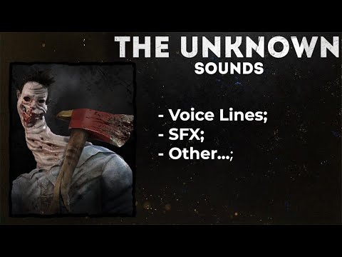[Dead By Daylight] - The Unknown All Sounds (voiced by Zoey Alexandria)