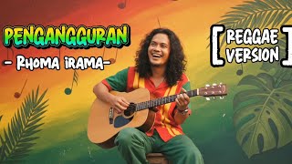 Download lagu Rhoma Irama - UNEMPLOYMENT || Cover Reggae Version mp3