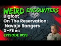 Bigfoot On The Reservation The Navajo Rangers X Files Weird Encounters 29