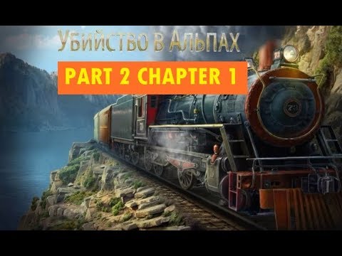 Murder In Alps Part 2 Chapter 1 walkthrough.