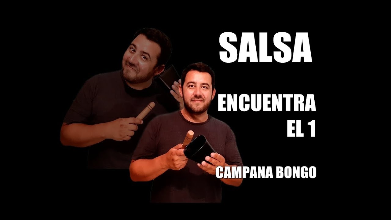 COMO ENCONTRAR EL 1 EN LA SALSA: LA CAMPANA BONGO. Conteo salsa. Musicalidad.