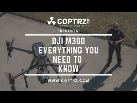 DJI M300 - In Depth - Everything You Need To Know!