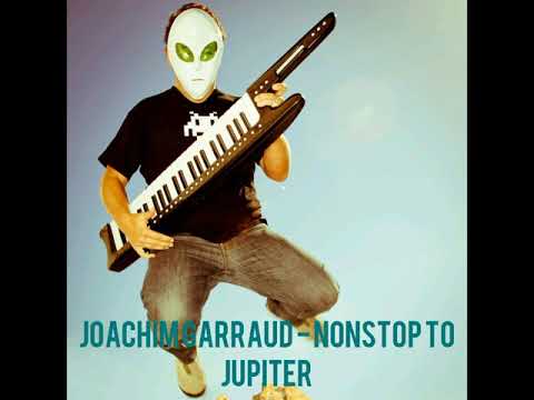 Joachim Garraud - Nonstop to Jupiter