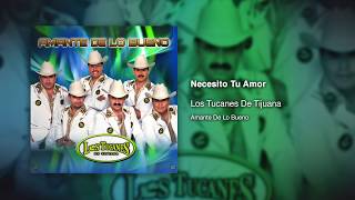 Necesito Tu Amor - Los Tucanes De Tijuana [Audio Oficial]