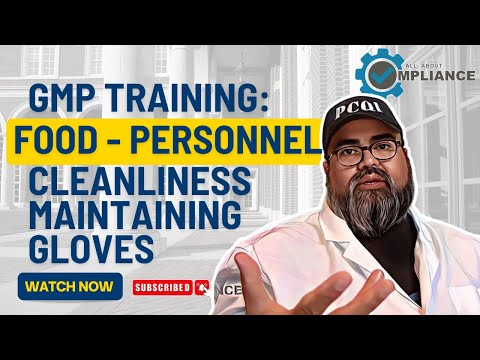 GMP TRAINING: FOOD PERSONNEL - Cleanliness - Maintaining Gloves