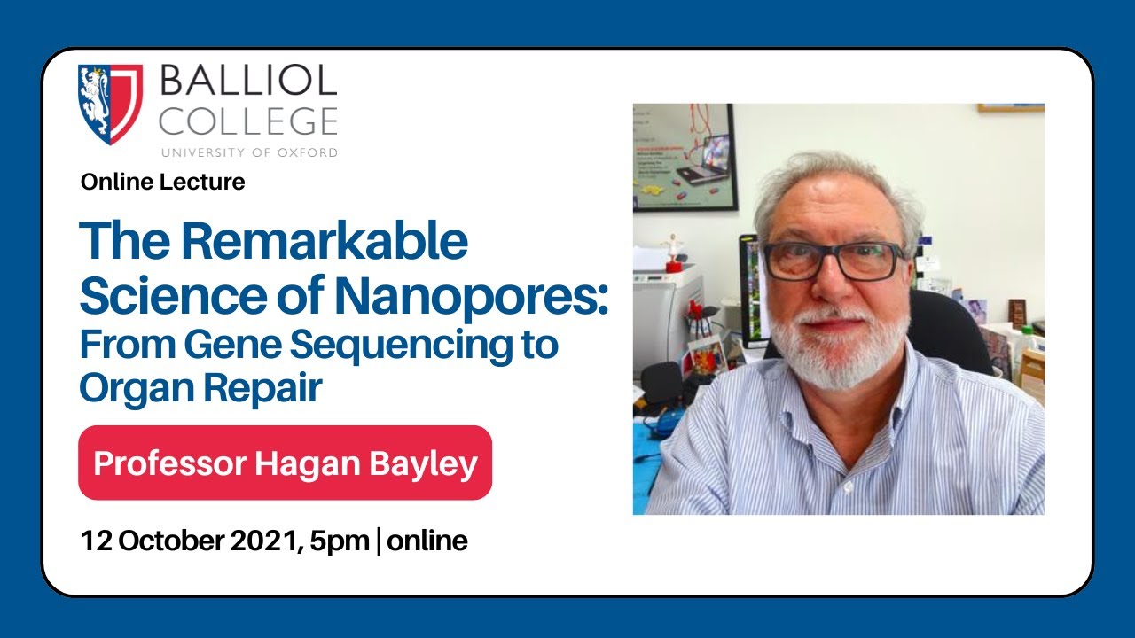The Remarkable Science of Nanopores: From Gene Sequencing to Organ Repair - Professor Hagan Bayley