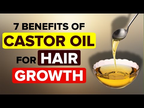 Castor Oil for Hair Growth - Top 7 Benefits of Castor...