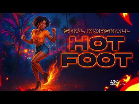 Shal Marshall - Hot Foot |  Soca 2026