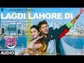 LAGDI LAHORE DI Audio Street Dancer 3D Varun D Shraddha K Nora F Guru Randhawa Tulsi Kumar