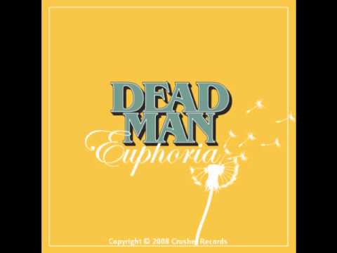 DEAD MAN - Euphoria