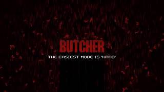 BUTCHER - Level 1 & 2 Playthrough