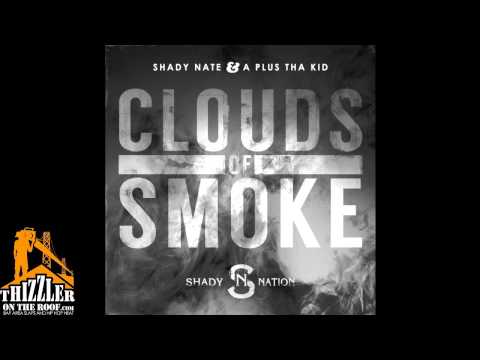 Shady Nate x A Plus Tha Kid - Clouds Of Smoke [Thizzler.com]