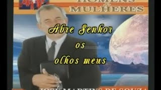 Abre Senhor os Olhos Meus - José Martins de Souza