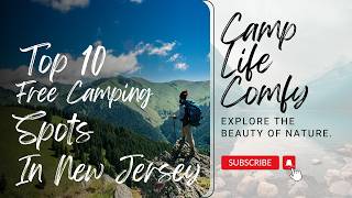 Discover New Jersey 10 Free Camping Spots You Can't Sleep On! (Pun Intended) #CampLifeComfy