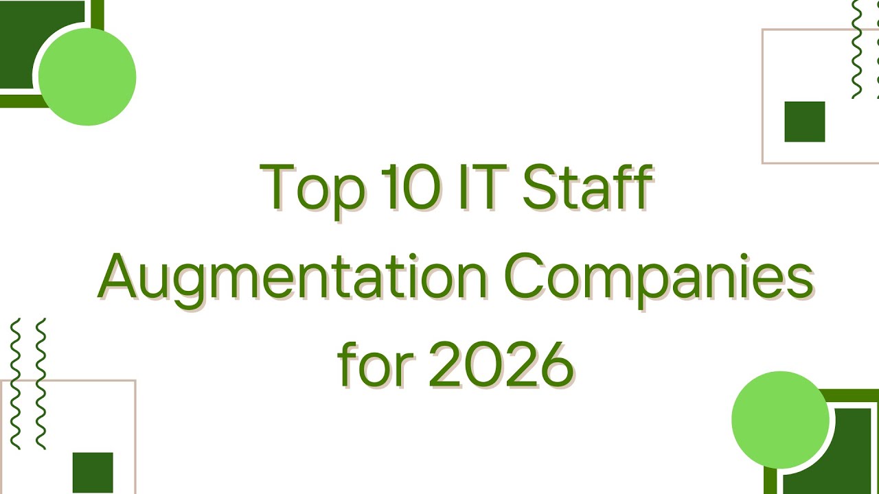 Top 10 IT Staff Augmentation Companies for 2026